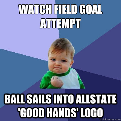 Watch field goal attempt Ball sails into Allstate 'good hands' logo  Success Kid