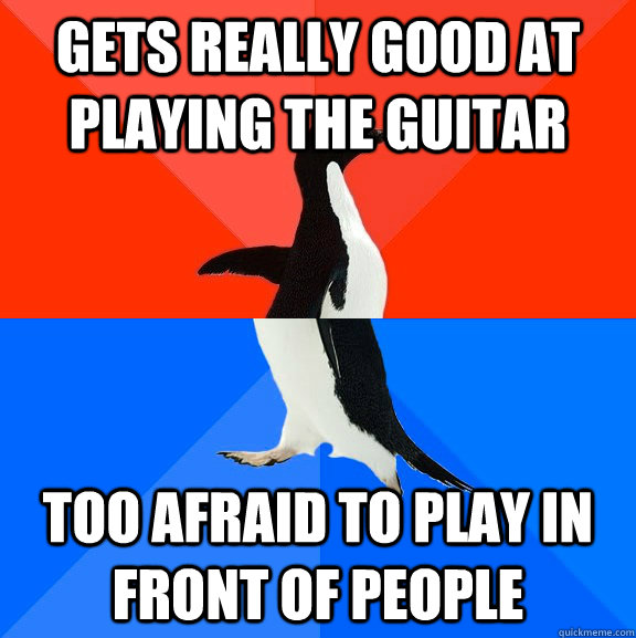 Gets really good at playing the guitar  Too afraid to play in front of people  Socially Awesome Awkward Penguin