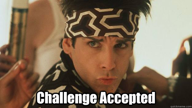  Challenge Accepted  Zoolander