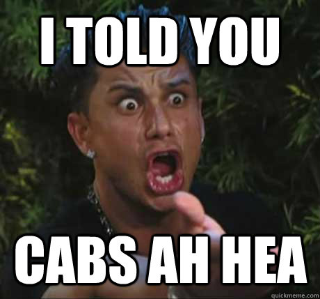 i told you cabs ah hea  