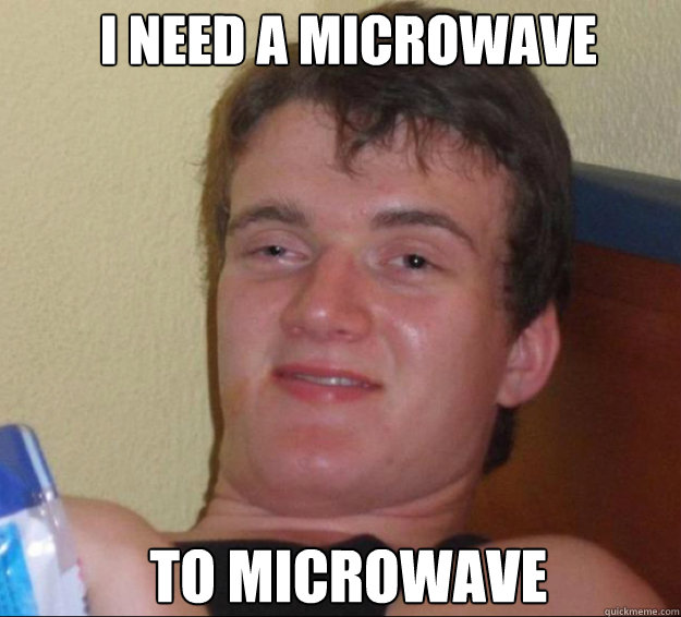 I need a microwave to microwave  10guy