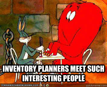 Inventory Planners meet such INTERESTING PEOPLE  