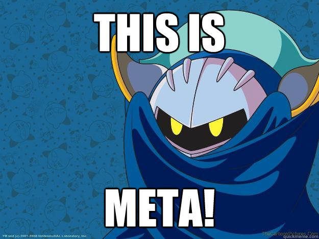 This is META!  META KNIGHT