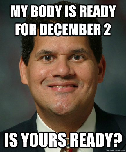 my body is ready for december 2 is yours ready? - my body is ready for december 2 is yours ready?  Reggie is ready