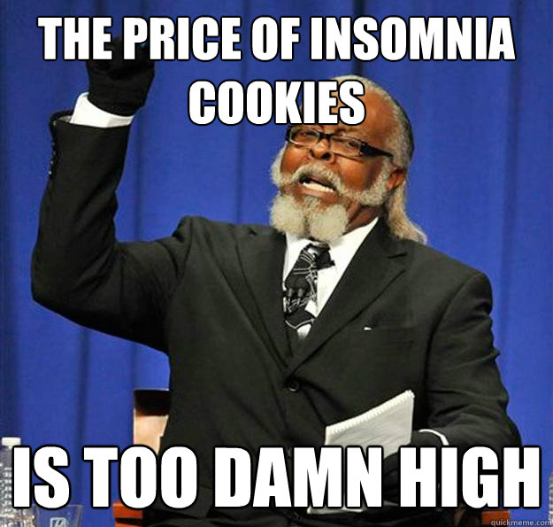 The Price of Insomnia Cookies Is too damn high  Jimmy McMillan