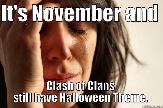 IT'S NOVEMBER AND  CLASH OF CLANS STILL HAVE HALLOWEEN THEME. First World Problems