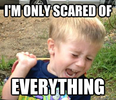 I'm only scared of EVERYTHING - I'm only scared of EVERYTHING  Scaredy-cat Sam