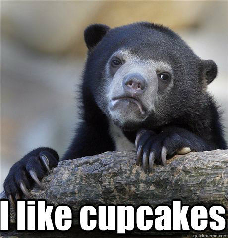  I like cupcakes  Confession Bear