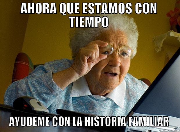 AHORA QUE ESTAMOS CON TIEMPO AYUDEME CON LA HISTORIA FAMILIAR Grandma finds the Internet
