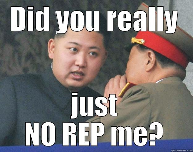 DID YOU REALLY JUST NO REP ME? Hungry Kim Jong Un