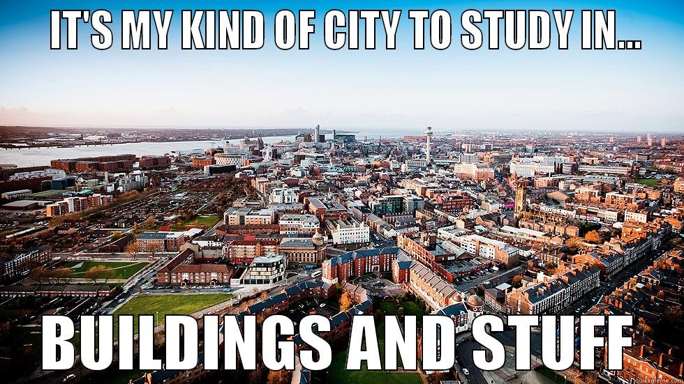   IT'S MY KIND OF CITY TO STUDY IN... BUILDINGS AND STUFF Misc