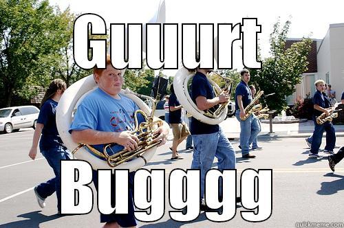 Gurt bug Lol - GUUURT BUGGGG Misc