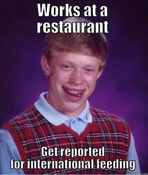 League of Legends 2 - WORKS AT A RESTAURANT GET REPORTED FOR INTERNATIONAL FEEDING Bad Luck Brian