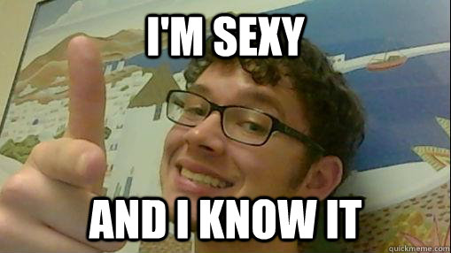 I'm sexy and i know it  