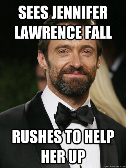 Sees Jennifer Lawrence fall Rushes to help her up  Good Guy Hugh Jackman