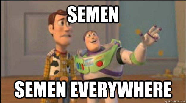 Semen Semen Everywhere - Semen Semen Everywhere  X, X Everywhere