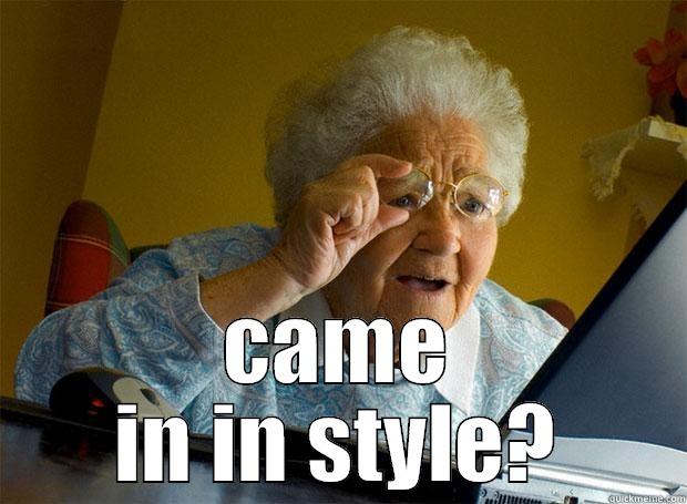  CAME IN IN STYLE? Grandma finds the Internet
