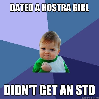 dated a hostra girl didn't get an std  Success Kid