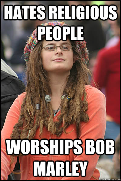 hates religious people worships bob marley  Bad Argument Hippie