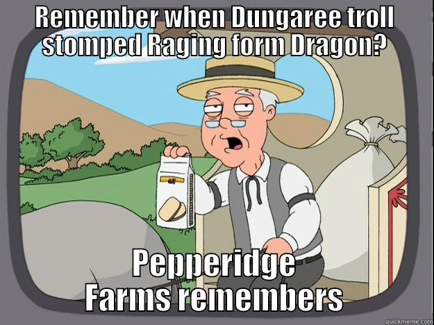 Remember Dungaree - REMEMBER WHEN DUNGAREE TROLL STOMPED RAGING FORM DRAGON? PEPPERIDGE FARMS REMEMBERS Pepperidge Farm Remembers