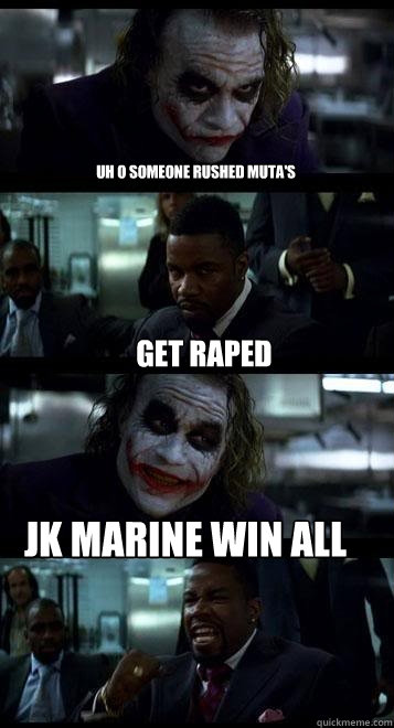 uh o someone rushed muta's get raped JK MARINE WIN ALL  Joker with Black guy