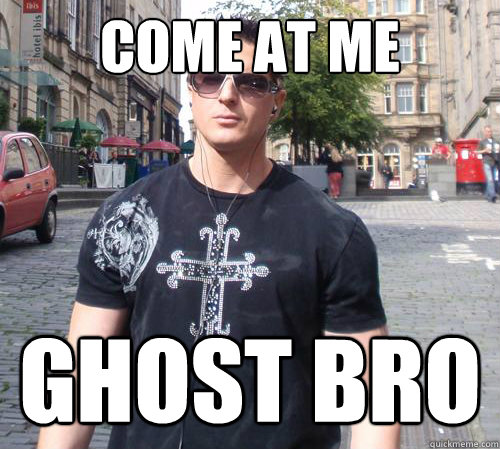 come at me ghost bro  