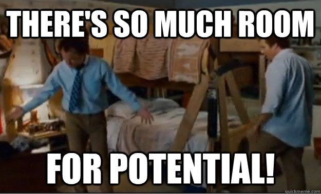 there's so much room for potential! - there's so much room for potential!  Stepbrothers Activities