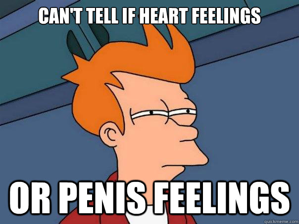 Can't tell if heart feelings or penis feelings  Futurama Fry