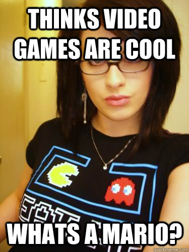 Thinks Video games are cool whats a mario? - Thinks Video games are cool whats a mario?  Cool Chick Carol