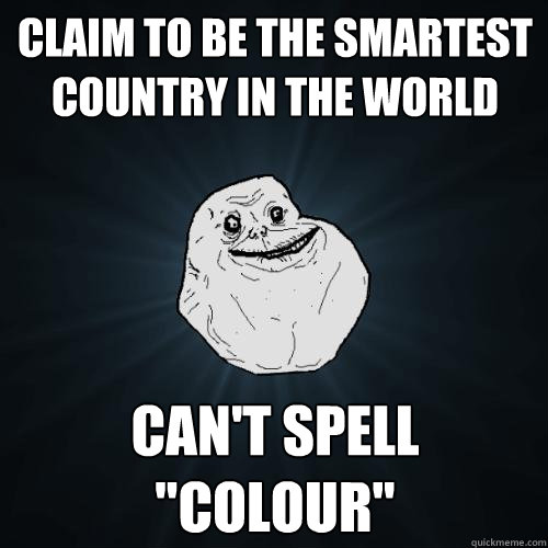 claim to be the smartest country in the world can't spell 