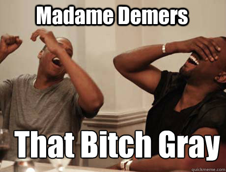 Madame Demers That Bitch Gray  Jay-Z and Kanye West laughing