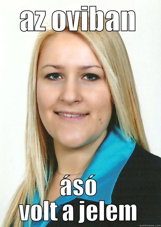 AZ OVIBAN ÁSÓ VOLT A JELEM Misc