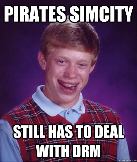 Pirates Simcity Still has to deal with DRM  Badluckbrian