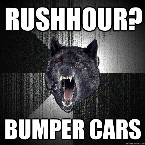 RUSHHOUR? BUMPER CARS  Insanity Wolf