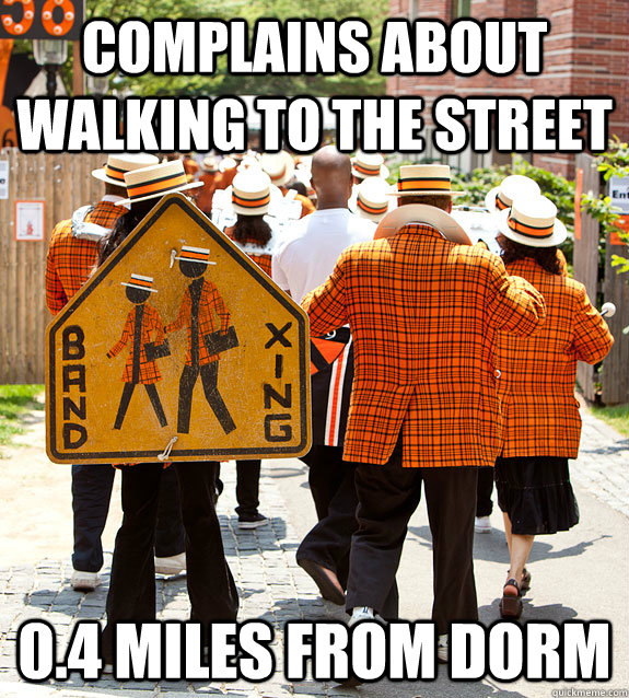 complains about walking to the street 0.4 miles from dorm  Princeton Problems