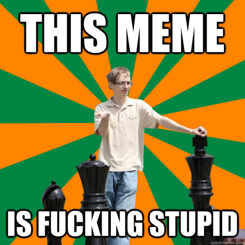 this meme is fucking stupid  UT Dallas Student