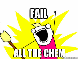ALL THE CHEM FAIL  All The Thigns
