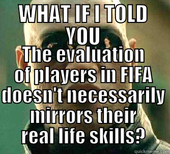 WHAT IF I TOLD YOU THE EVALUATION OF PLAYERS IN FIFA DOESN'T NECESSARILY MIRRORS THEIR REAL LIFE SKILLS? Matrix Morpheus