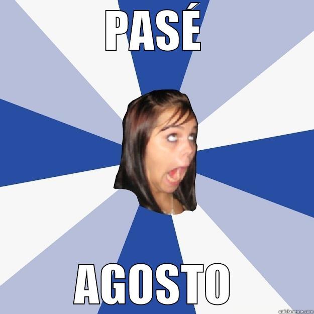 PASÉ AGOSTO Annoying Facebook Girl