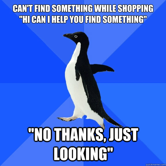 Can't find something while shopping
