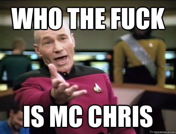 Who the fuck is MC Chris  Annoyed Picard HD