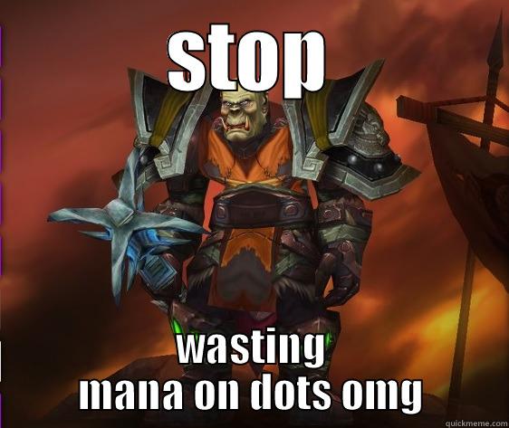 STOP WASTING MANA ON DOTS OMG Misc