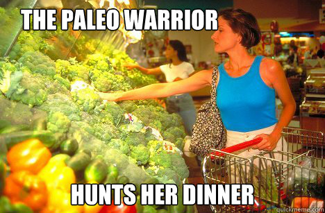 The paleo warrior Hunts her dinner  Paleo Warrior