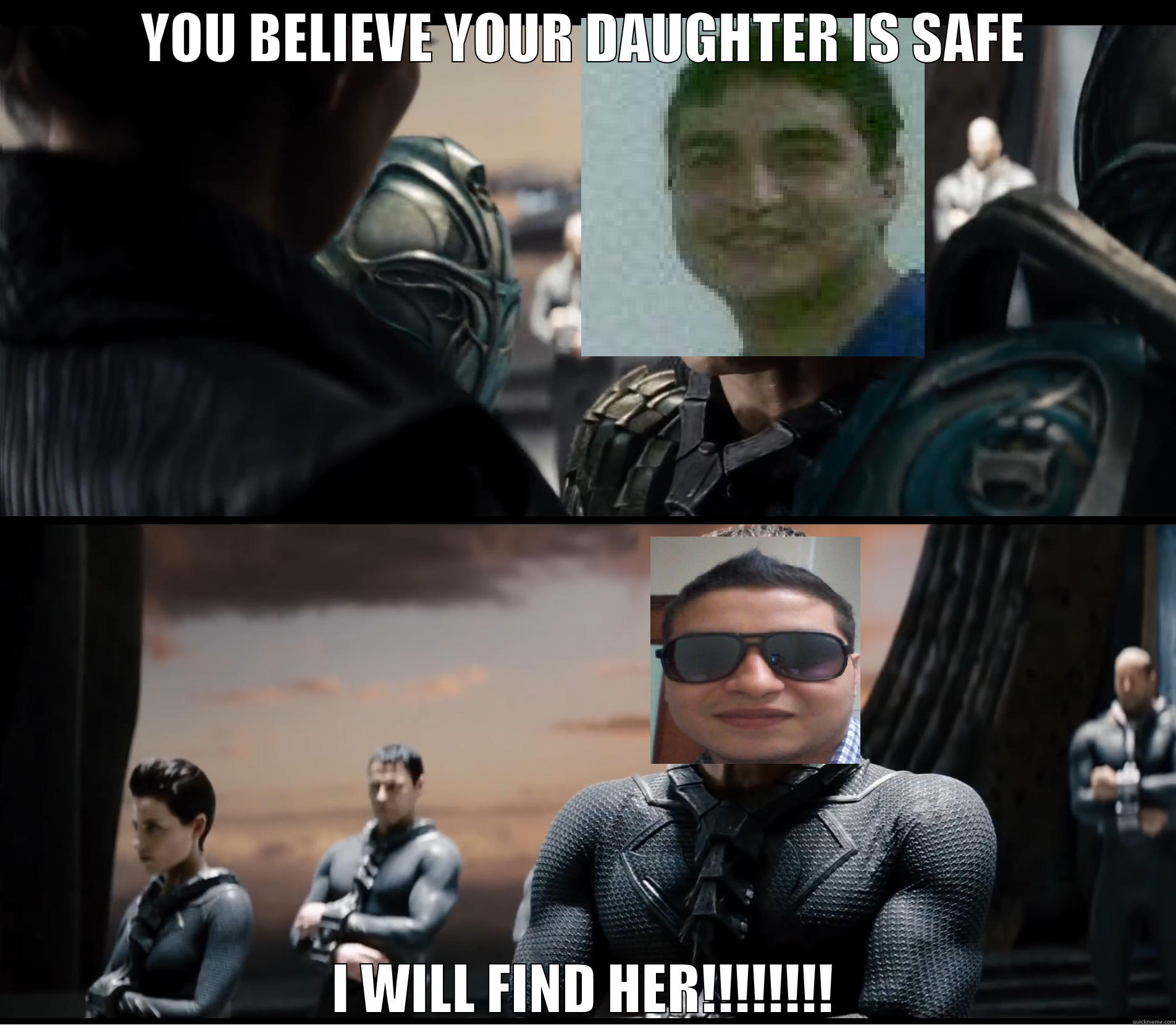 YOU BELIEVE YOUR DAUGHTER IS SAFE I WILL FIND HER!!!!!!!! Misc