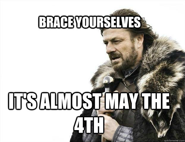 BRACE YOURSELves It's almost may the 4th  BRACE YOURSELF SOLO QUEUE