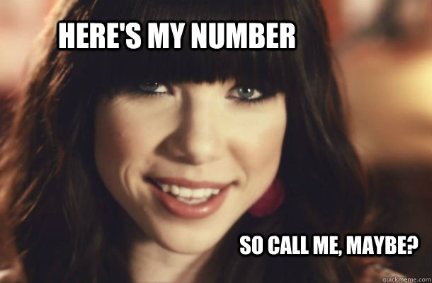 Here's my number so call me, maybe? - Here's my number so call me, maybe?  call me