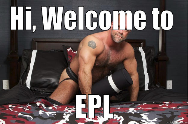 HI, WELCOME TO  EPL Gorilla Man