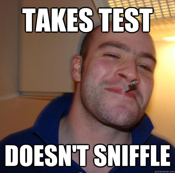 Takes test doesn't sniffle - Takes test doesn't sniffle  Misc