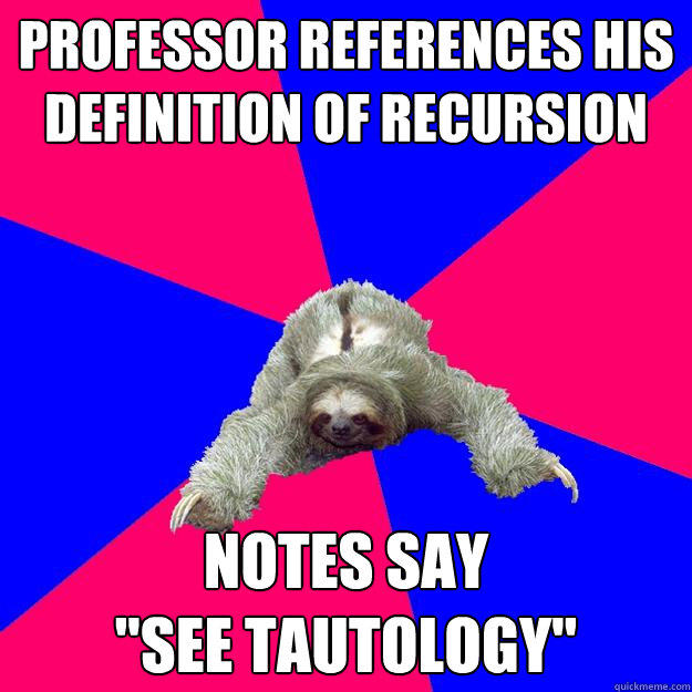 Professor references his definition of recursion Notes say
