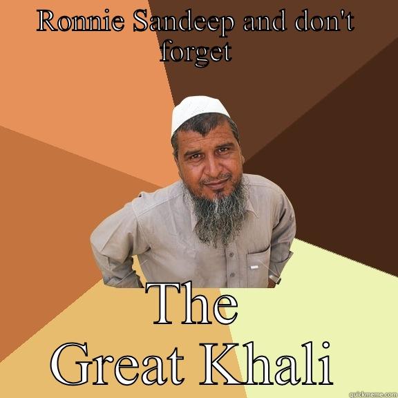 RONNIE SANDEEP AND DON'T FORGET THE GREAT KHALI Ordinary Muslim Man